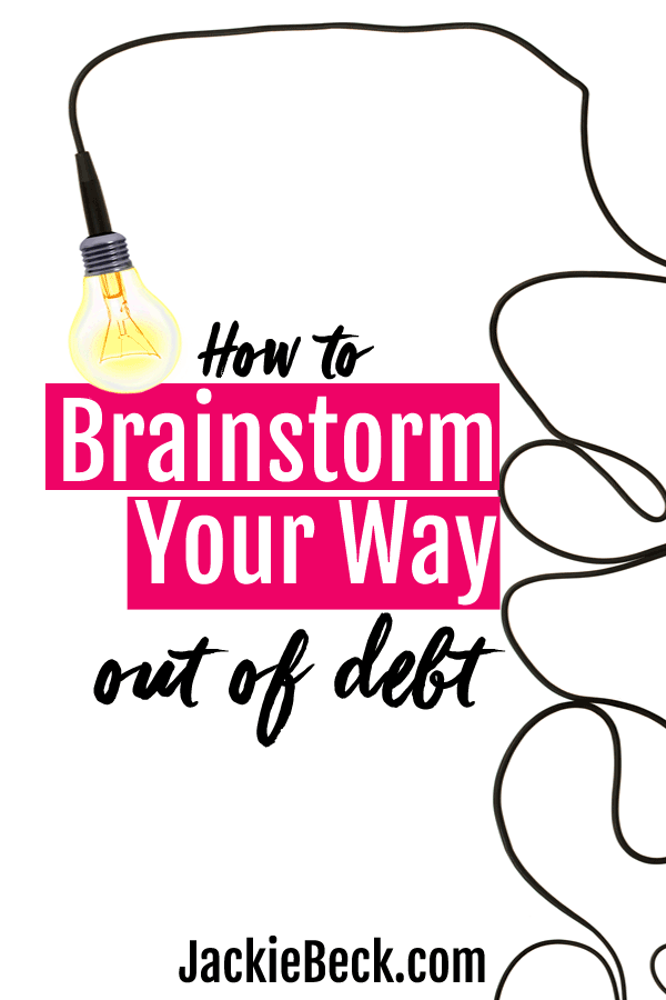 Take a new approach: brainstorm your way out of debt! Changing the way you think changes everything, making it easier to pay off debt.