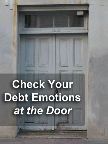 Check your debt emotions at the door