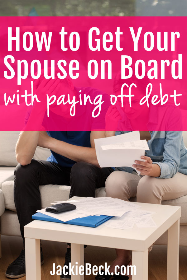 If you're having trouble getting your spouse on board with paying off debt, these tips could help!